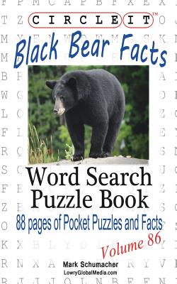 Circle It, Black Bear Facts, Word Search, Puzzle Book By Lowry Global Media LLC, Mark Schumacher, Maria Schumacher (Editor) Cover Image
