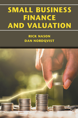 Small Business Finance and Valuation By Rick Nason, Dan Nordqvist Cover Image