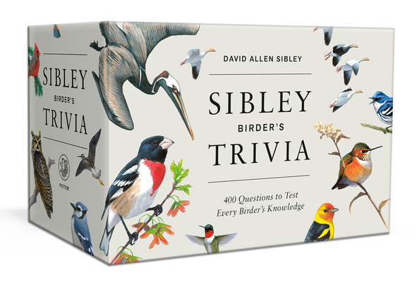 Sibley Birder's Trivia: A Card Game: 400 Questions to Test Every Birder's Knowledge (Ultimate Trivia Card Games) By David Allen Sibley Cover Image