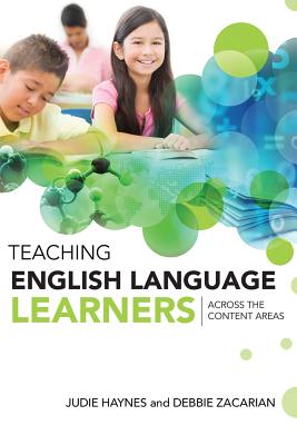 Teaching English Language Learners Across the Content Areas By Judie Haynes, Debbie Zacarian Cover Image
