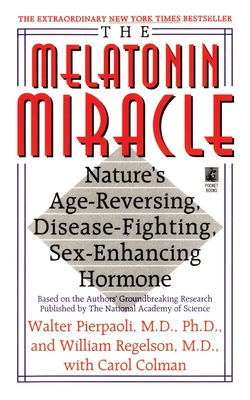 The Melatonin Miracle: Nature's Age-Reversing, Disease-Fighting, Sex-Enha Cover Image
