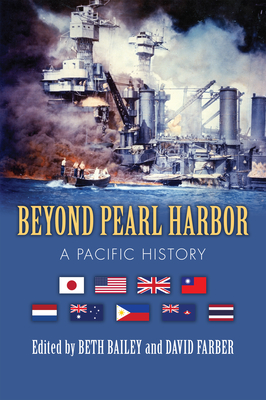 Beyond Pearl Harbor: A Pacific History By Beth Bailey (Editor), David Farber (Editor) Cover Image