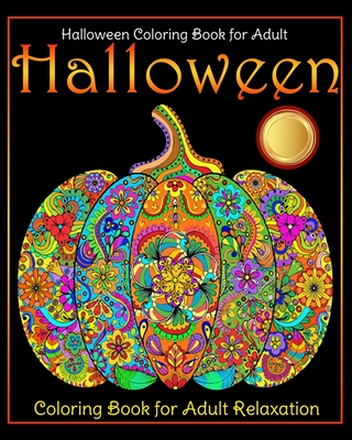 Download Halloween Coloring Book For Adult Halloween Coloring Book For Adult Relaxation Includes Spooky Characters Beautiful Seamless Patterns Animals And Paperback Chaucer S Books