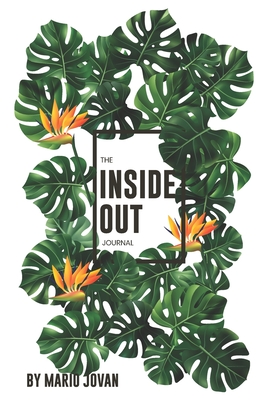 Inside Out: Live authentically from the inside out. Grow yourself and grow your plants.