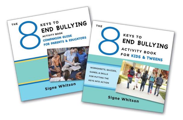 The 8 Keys to End Bullying Activity Program for Kids & Tweens: Putting the Keys Into Action at Home & School (8 Keys to Mental Health) Cover Image