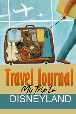 Travel Journal: My Trip to Disneyland
