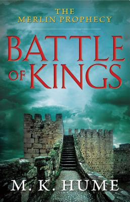 The Merlin Prophecy Book One: Battle of Kings By M. K. Hume Cover Image