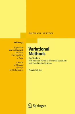 Variational Methods: Applications to Nonlinear Partial Differential Equations and Hamiltonian Systems (Ergebnisse Der Mathematik Und Ihrer Grenzgebiete. 3. Folge / #34)
