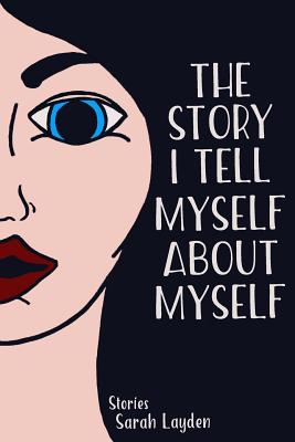 Cover for The Story I Tell Myself about Myself