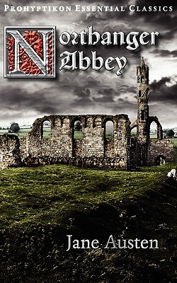 Northanger Abbey By Jane Austen, Carmina M. Dragomir (Editor) Cover Image