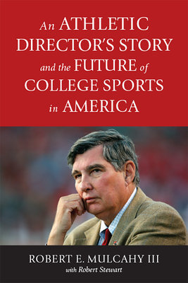 An Athletic Director’s Story and the Future of College Sports in America Cover Image