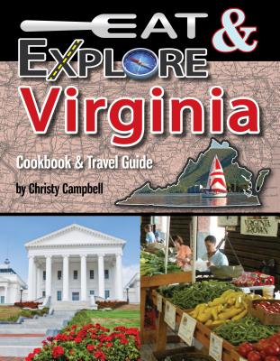 Eat and Explore Virginia (Eat & Explore State Cookbooks) By Christy Campbell Cover Image