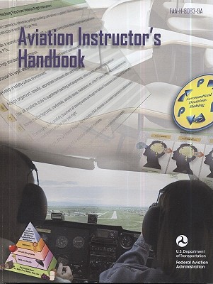 Aviation Instructor's Handbook By Federal Aviation Administration (FAA) (Compiled by) Cover Image