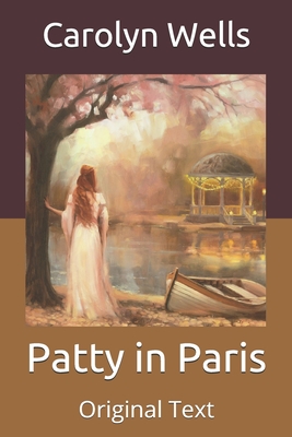 Patty in Paris: Original Text By Carolyn Wells Cover Image