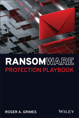 Ransomware Protection Playbook By Roger A. Grimes Cover Image