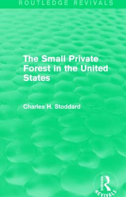 The Small Private Forest in the United States (Routledge Revivals) Cover Image