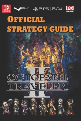 Octopath Traveler Beginner's Guide - The Complete Guide for a