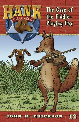 The Case of the Fiddle-Playing Fox (Hank the Cowdog #12)