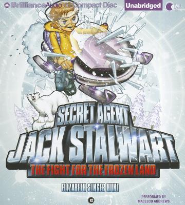 The Fight for the Frozen Land (Secret Agent Jack Stalwart #12) Cover Image