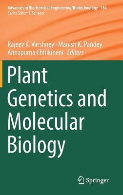 Plant Genetics and Molecular Biology (Advances in Biochemical Engineering & Biotechnology #164) By Rajeev K. Varshney (Editor), Manish K. Pandey (Editor), Annapurna Chitikineni (Editor) Cover Image