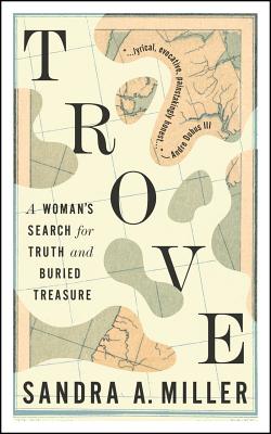 Trove: A Woman's Search for Truth and Buried Treasure Cover Image