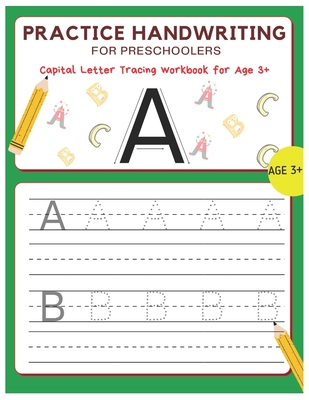 Practice Handwriting for Preschoolers: Capital Letter Tracing for Age 3+ Cover Image
