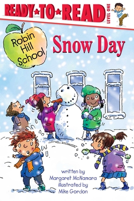Snow Day: Ready-to-Read Level 1 (Robin Hill School)