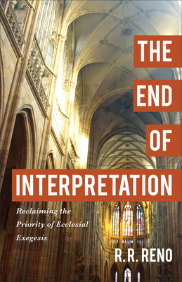 End of Interpretation By R. R. Reno Cover Image