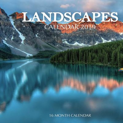 Landscapes Calendar 2019: 16 Month Calendar By Mason Landon Cover Image