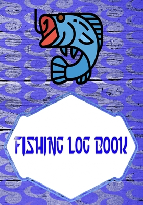 Fishing Log Book For Kids And Adults: Fishing Logbook Has Evolved Capture  Every Detail Size 7x10 INCH - Little - Box # Notes Cover Matte 110 Page  Good (Paperback)