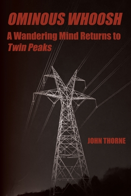 Ominous Whoosh: A Wandering Mind Returns to Twin Peaks Cover Image