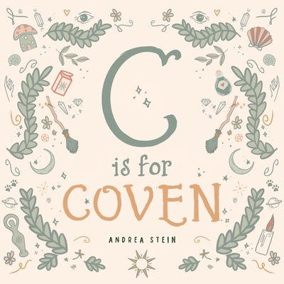 C is for Coven: A Witchcraft Alphabet Book Cover Image