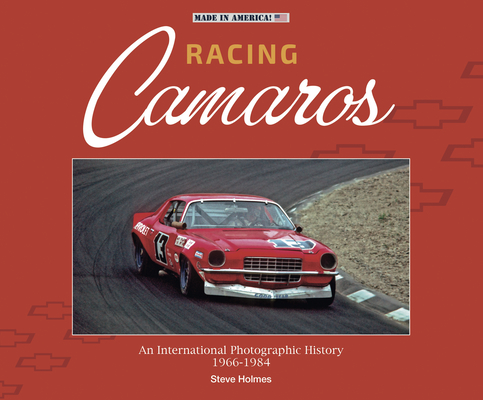 Racing Camaros: An International Photographic History 1966-1984 (Made in America) Cover Image