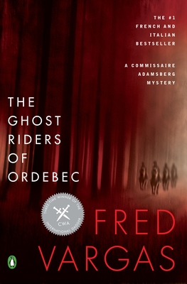 The Ghost Riders of Ordebec (A Commissaire Adamsberg Mystery #5) By Fred Vargas, Sian Reynolds (Translated by) Cover Image