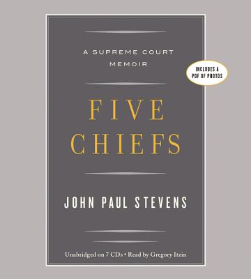 Five Chiefs: A Supreme Court Memoir By Justice John Paul Stevens Cover Image