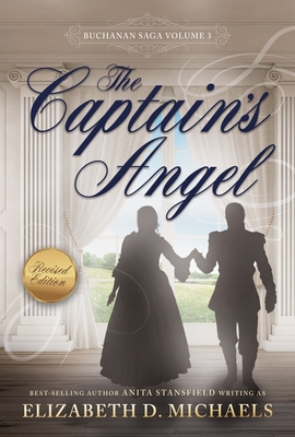 The Captain's Angel (Buchanan Saga Book 3) By Anita Stansfield, Elizabeth Michaels Cover Image