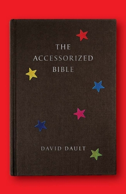 The Accessorized Bible By David Dault Cover Image