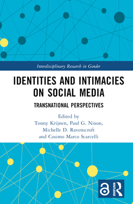 Identities And Intimacies On Social Media: Transnational Perspectives ...