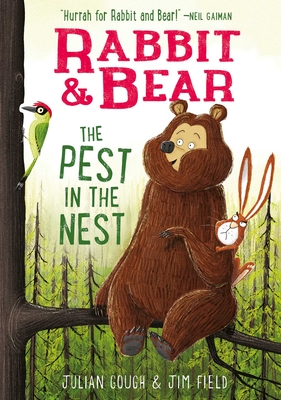 Rabbit & Bear: The Pest in the Nest By Julian Gough, Jim Field (Illustrator) Cover Image