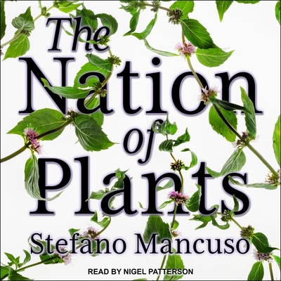 The Nation of Plants By Stefano Mancuso, Nigel Patterson (Read by), Gregory Conti (Contribution by) Cover Image