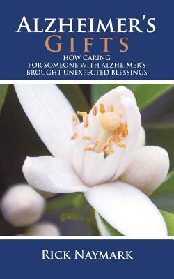 Alzheimer's Gifts By Rick Naymark Cover Image