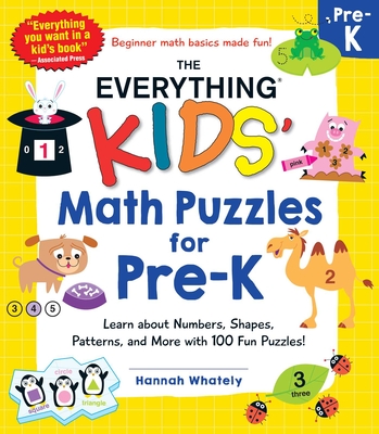 The Everything Kids' Math Puzzles for Pre-K: Learn about Numbers, Shapes, Patterns, and More with 100 Fun Puzzles! (Everything® Kids)