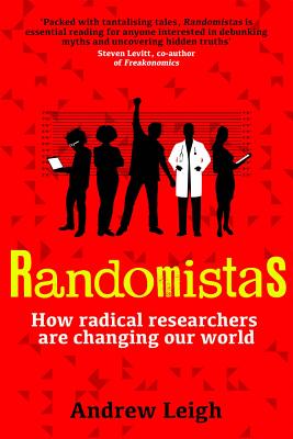 Randomistas: How Radical Researchers Are Changing Our World Cover Image