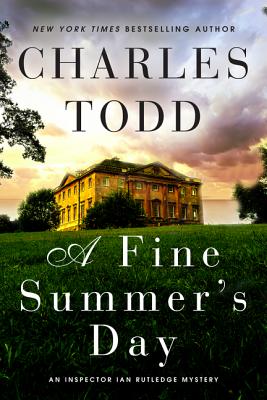 A Fine Summer's Day: An Inspector Ian Rutledge Mystery (Inspector Ian Rutledge Mysteries #17) By Charles Todd Cover Image