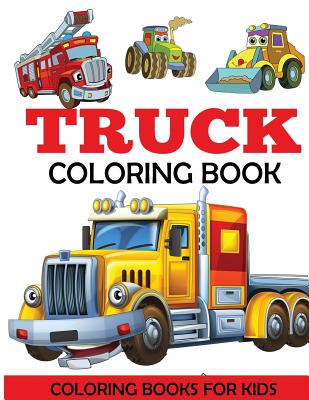 Truck Coloring Book By Dylanna Press, Dp Kids Cover Image