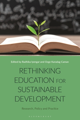 Rethinking Education for Sustainable Development: Research, Policy and Practice By Radhika Iyengar (Editor), Ozge Karadag Caman (Editor) Cover Image
