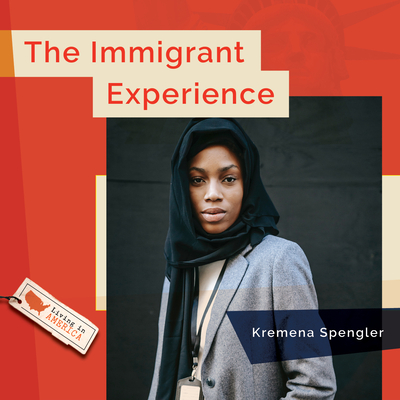 The Immigrant Experience (Living in America)