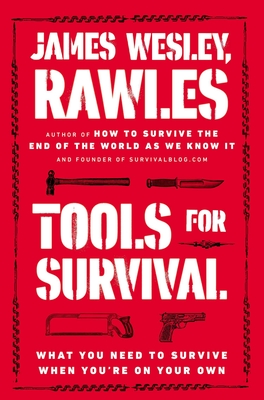 Tools for Survival: What You Need to Survive When You’re on Your Own Cover Image