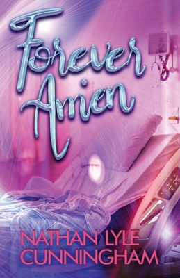 forever. Amen. By Nathan Lyle Cunningham, Eli Blyden (Prepared by) Cover Image
