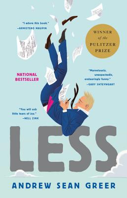 Less (Winner of the Pulitzer Prize): A Novel (The Arthur Less Books #1)